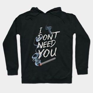 I don't need you Hoodie